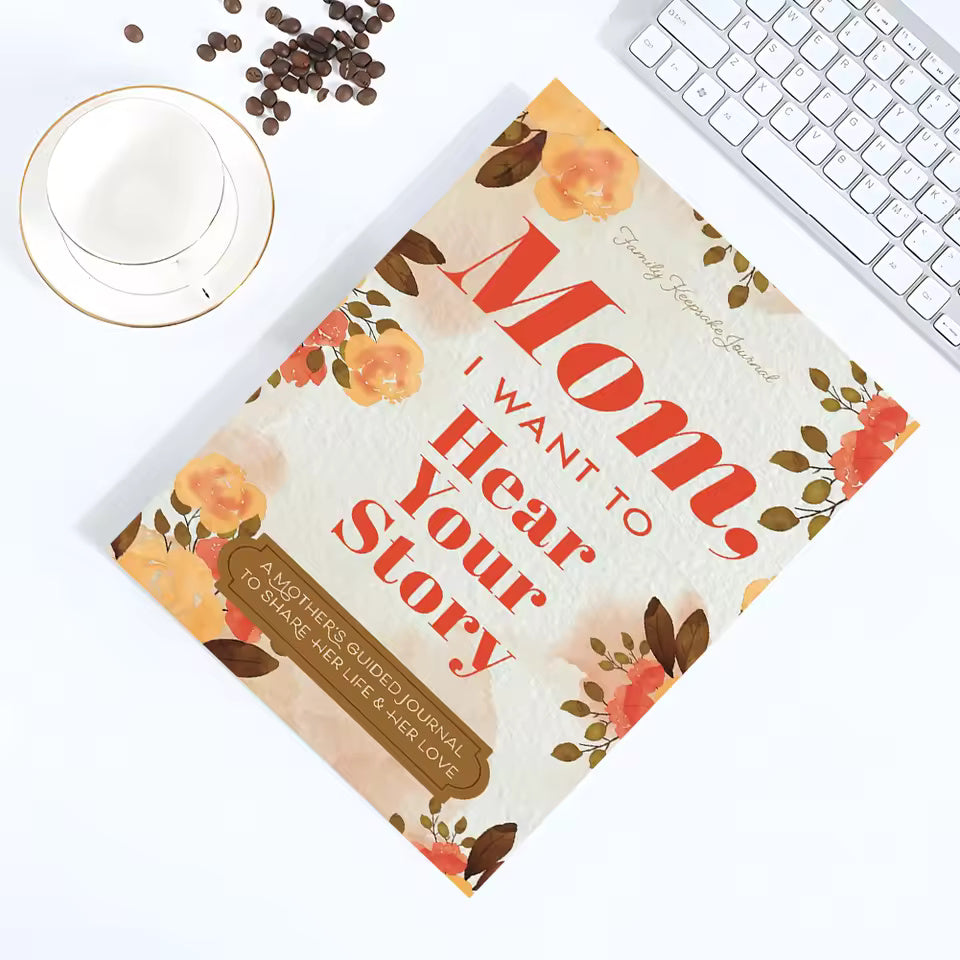 Mom I Want to Hear Your Story A Mother's Guided Journal To Share Her Life & Her Love Personalized Book for Mom